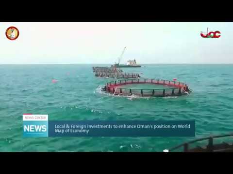 Local & Foreign investments to enhance Oman’s position on World Map of Economy