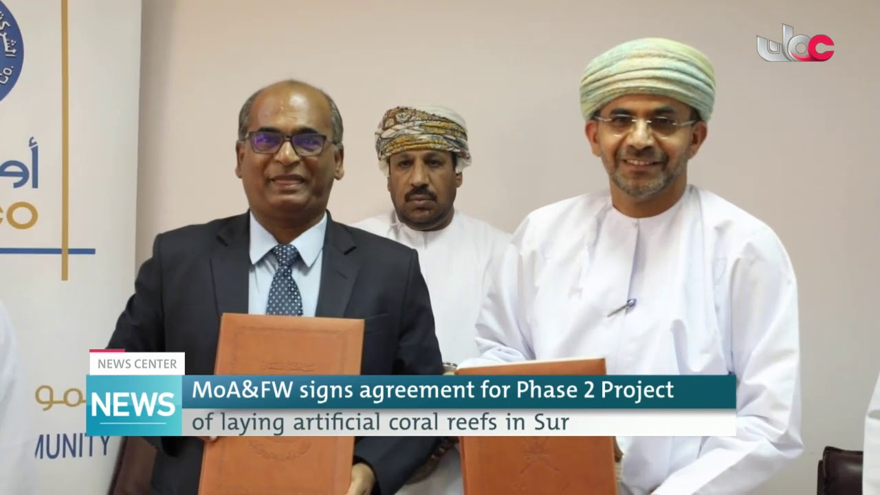 MoA&FW signs agreement for Phase 2 Project of laying artificial coral reefs in Sur