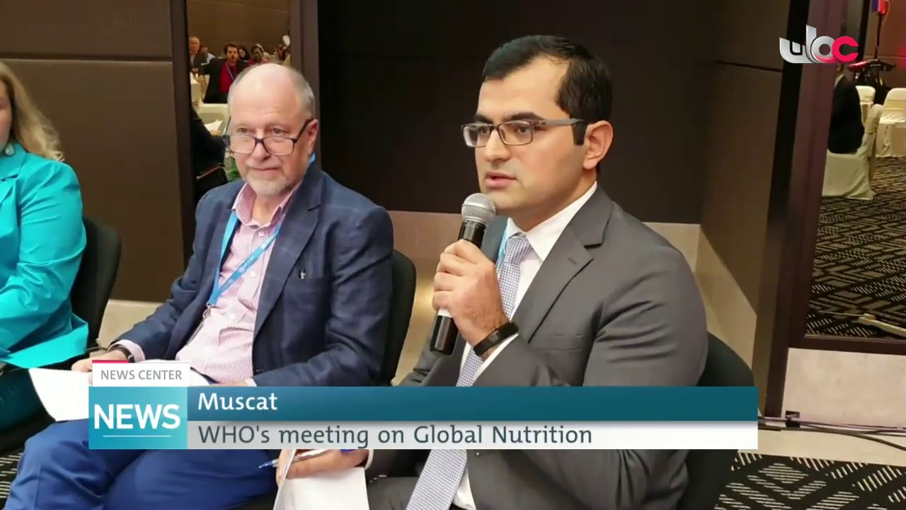 Muscat WHO’s meeting on Global Nutrition