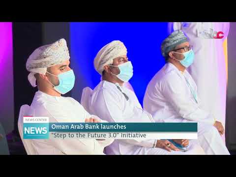 Oman Arab Bank launches “Step to the Future 3.0” Initiative