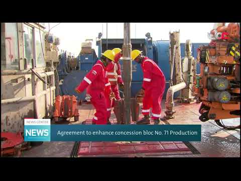 Agreement to enhance concession bloc No. 71 Production