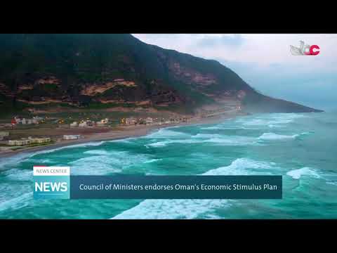 Council of Ministers endorses Oman’s Economic Stimulus Plan