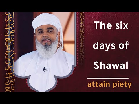 The six days of Shawal  – Attain Piety