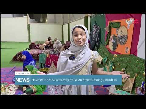 Students in Schools create spiritual atmosphere during Ramadhan.