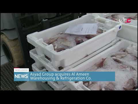 Asyad Group acquires Al Ameen Warehousing & Refrigeration company