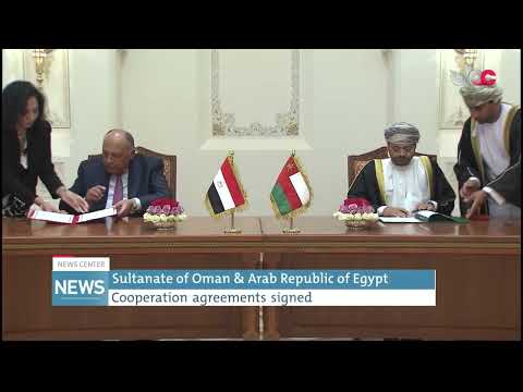 Sultanate of Oman & Egypt Cooperation agreements signed