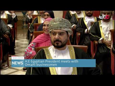 H.E Egyptian President meets with Omani businessmen