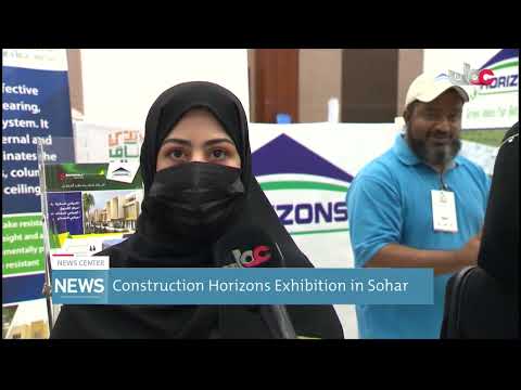Construction Horizons Exhibition in Sohar