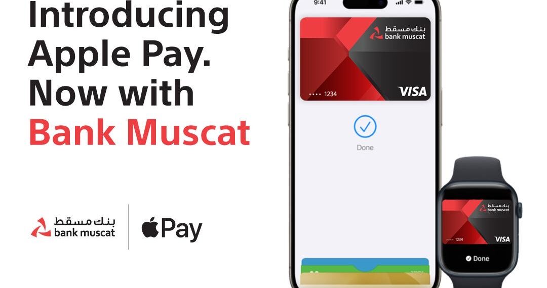 Bank Muscat Brings Apple Pay to Customers