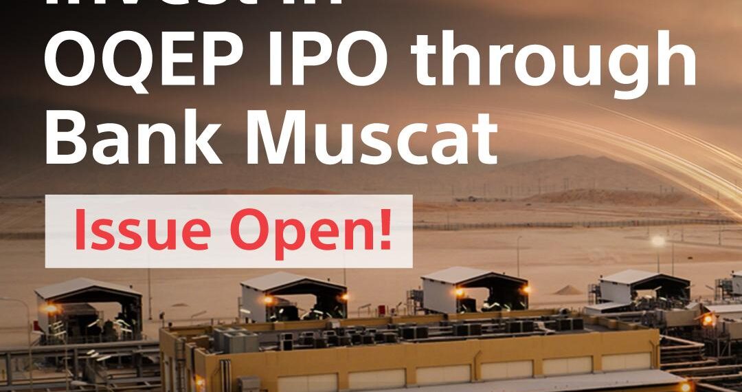 Bank Muscat Provides Financing Solutions for Retail and Institutional Investors Subscribing to the OQEN Initial Public Offering (IPO) 1 Bank Muscat Provides Financing Solutions for Retail and Institutional Investors Subscribing to the OQEN Initial Public Offering (IPO)