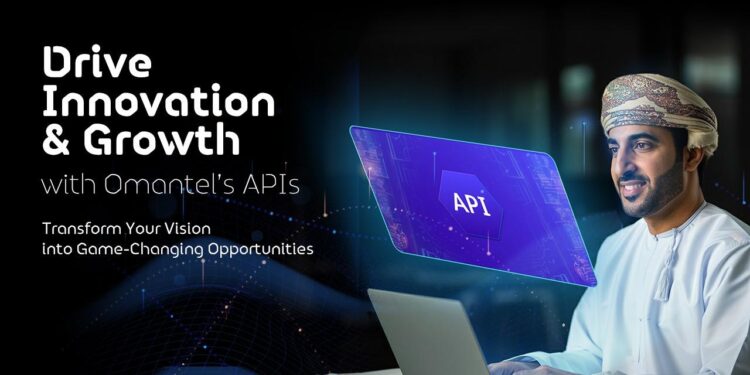 Omantel Unveils Ground-breaking API Services to Revolutionize Digital Innovation for Enterprises