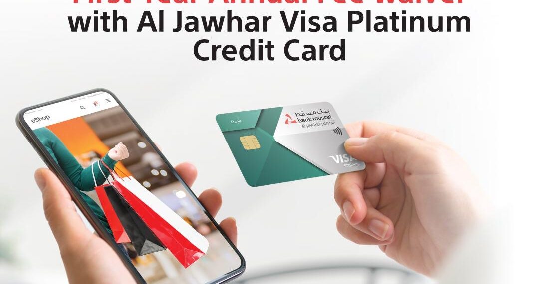 Bank Muscat Continues Annual Fee Waiver Offer on Al Jawhar Platinum Credit CardFor new customers 1 Bank Muscat Continues Annual Fee Waiver Offer on Al Jawhar Platinum Credit CardFor new customers